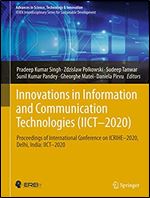Innovations in Information and Communication Technologies (IICT-2020): Proceedings of International Conference on ICRIHE - 2020, Delhi, India: IICT-2020 (Advances in Science, Technology & Innovation)
