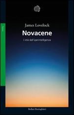 James Lovelock - Novacene. L'eta dell'iperintelligenza [Italian]