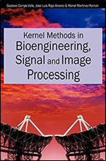 Kernel Methods in Bioengineering, Signal And Image Processing.