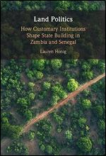 Land Politics: How Customary Institutions Shape State Building in Zambia and Senegal
