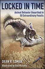 Locked in Time: Animal Behavior Unearthed in 50 Extraordinary Fossils