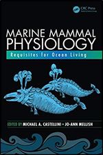 Marine Mammal Physiology: Requisites for Ocean Living (CRC Marine Biology Series)