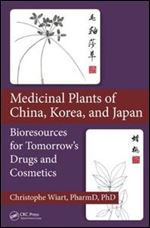 Medicinal Plants of China, Korea, and Japan: Bioresources for Tomorrows Drugs and Cosmetics