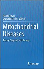 Mitochondrial Diseases: Theory, Diagnosis and Therapy