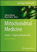 Mitochondrial Medicine: Volume 1: Targeting Mitochondria (Methods in Molecular Biology, 2275) Ed 2