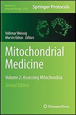 Mitochondrial Medicine: Volume 2: Assessing Mitochondria (Methods in Molecular Biology, 2276) Ed 2