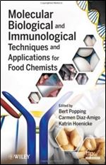 Molecular Biological and Immunological Techniques and Applications for Food Chemists