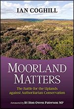 Moorland Matters: The Battle for the Uplands against Authoritarian Conservation