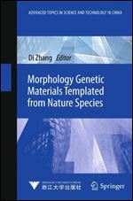 Morphology Genetic Materials Templated from Nature Species (Advanced Topics in Science and Technology in China)