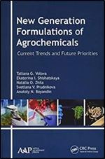 New Generation Formulations of Agrochemicals: Current Trends and Future Priorities