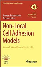 Non-Local Cell Adhesion Models: Symmetries and Bifurcations in 1-D (CMS/CAIMS Books in Mathematics, 1)