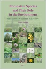 Non-native Species and Their Role in the Environment : The Need for a Broader Perspective