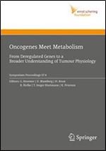 Oncogenes Meet Metabolism: From Deregulated Genes to a Broader Understanding of Tumour Physiology