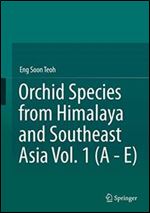 Orchid Species from Himalaya and Southeast Asia Vol. 1 (A - E)