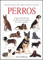 PERROS. MANUAL DE IDENTIFICACION (GUIAS DEL NATURALISTA-ANIMALES DOMESTICOS-PERROS) (spanish Edition)