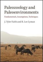 Paleozoology and Paleoenvironments: Fundamentals, Assumptions, Techniques