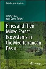 Pines and Their Mixed Forest Ecosystems in the Mediterranean Basin (Managing Forest Ecosystems, 38)