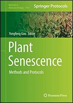 Plant Senescence: Methods and Protocols (Methods in Molecular Biology (1744))