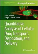 Quantitative Analysis of Cellular Drug Transport, Disposition, and Delivery (Methods in Pharmacology and Toxicology)