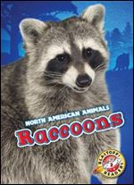 Raccoons (North American Animals: Blastoff Readers, Level 3)