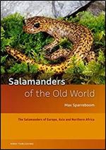 Salamanders of the Old World: The Salamanders of Europe, Asia and Northern Africa