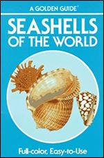Seashells of the World - A Guide to the Better-Known Species (Golden Nature Guides)