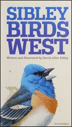 Sibley Birds West: Field Guide to Birds of Western North America