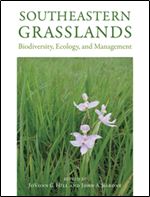 Southeastern Grasslands : Biodiversity, Ecology, and Management