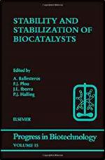 Stability and Stabilization of Biocatalysts, Volume 15 (Progress in Biotechnology)