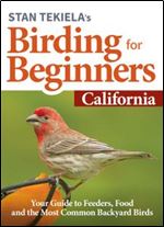 Stan Tekiela's Birding for Beginners: California (Bird-Watching Basics)