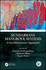 Sundarbans Mangrove Systems: A Geo-Informatics Approach