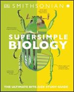 SuperSimple Biology: The Ultimate Bitesize Study Guide (Supersimple)