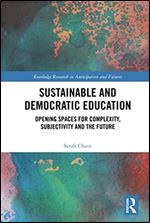 Sustainable and Democratic Education (Routledge Research in Anticipation and Futures)