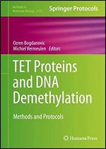 TET Proteins and DNA Demethylation: Methods and Protocols (Methods in Molecular Biology, 2272)