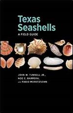 Texas Seashells: A Field Guide (Harte Research Institute for Gulf of Mexico Studies Series, Sponsored by the Har)