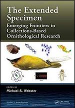 The Extended Specimen: Emerging Frontiers in Collections-Based Ornithological Research