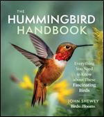 The Hummingbird Handbook: Everything You Need to Know about These Fascinating Birds