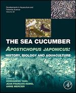 The Sea Cucumber Apostichopus Japonicus: History, Biology and Aquaculture