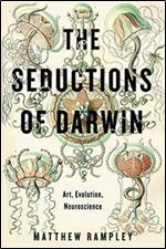 The Seductions of Darwin: Art, Evolution, Neuroscience