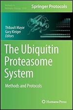 The Ubiquitin Proteasome System: Methods and Protocols