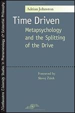 Time Driven: Metapsychology and the Splitting of the Drive