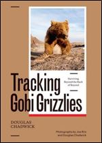 Tracking Gobi Grizzlies: Surviving Beyond the Back of Beyond
