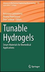 Tunable Hydrogels: Smart Materials for Biomedical Applications (Advances in Biochemical Engineering/Biotechnology, 178)