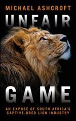 Unfair Game: An investigation into South Africa's captive-bred lion industry