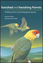 Vanished and Vanishing Parrots: Profiling Extinct and Endangered Species