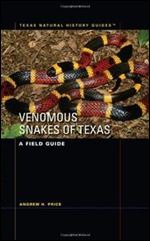 Venomous Snakes of Texas: A Field Guide