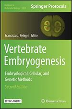 Vertebrate Embryogenesis: Embryological, Cellular, and Genetic Methods