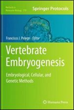 Vertebrate Embryogenesis: Embryological, Cellular, and Genetic Methods.