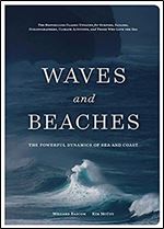 Waves and Beaches: The Powerful Dynamics of Sea and Coast Ed 3