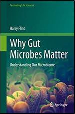 Why Gut Microbes Matter: Understanding Our Microbiome